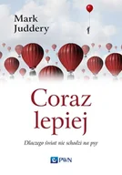 Felietony i reportaże - CORAZ LEPIEJ DLACZEGO ŚWIAT NIE SCHODZI NA PSY LETNIA WYPRZEDAŻ DO 80% - miniaturka - grafika 1