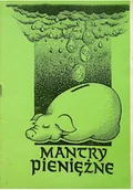Felietony i reportaże - Mantry pieniężne - miniaturka - grafika 1