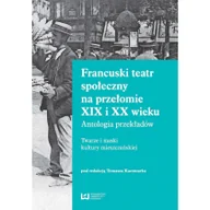 Książki o kulturze i sztuce - Francuski teatr społeczny na przełomie XIX i XX wieku - Tomasz Kaczmarek - miniaturka - grafika 1