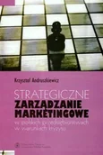 Zarządzanie - Strategiczne zarządzanie marketingowe w polskich przedsiębiorstwach w warunkach kryzysu - miniaturka - grafika 1