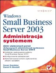 Helion Susan Snedaker, Daniel H. Bendell, Sławomir Dzieniszewski, Marcin Jędrysiak, Piotr Pilch (tłumaczenie) Windows Small Business Server 2003. Administracja systemem - Systemy operacyjne i oprogramowanie - miniaturka - grafika 3