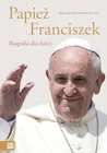 Biografie i autobiografie - Papież Franciszek. Biografia dla dzieci - miniaturka - grafika 1