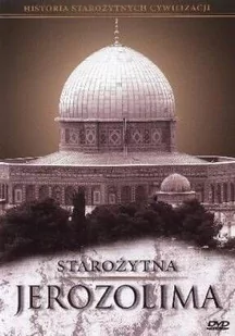 Historia Starożytnych Cywilizacji: Starożytna Jerozolima - Filmy dokumentalne DVD - miniaturka - grafika 1
