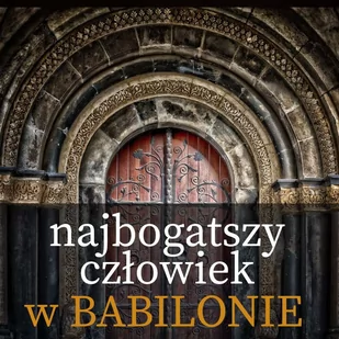 Najbogatszy człowiek w Babilonie - Audiobooki - biznes i ekonomia - miniaturka - grafika 1