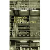 Książki o kulturze i sztuce - Beigbeder Frederic Pierwszy bilans po apokalipsie - miniaturka - grafika 1