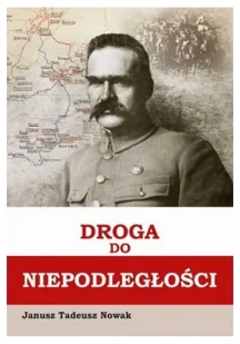 M Wydawnictwo Droga do niepodległości Janusz Tadeusz Nowak - Historia Polski - miniaturka - grafika 2