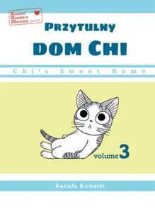 Chi’s Sweet Home. Przytulny dom Chi. Tom 3 - Kanata Konami - Komiksy dla młodzieży - miniaturka - grafika 1
