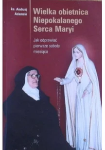 Wielka obietnica Niepokalanego Serca Maryi - Religia i religioznawstwo - miniaturka - grafika 1