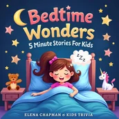 Audiobooki - lektury - Bedtime Wonders. 5 Minute Stories For Kids: Short, Fun and Engaging Children’s Storybook Collection for Meditation and Good Sleep - miniaturka - grafika 1