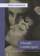 Felietony i reportaże - UMCS Wydawnictwo Uniwersytetu Marii Curie-Skłodows Filozofia i sztuka życia - Bohdan Dziemidok - miniaturka - grafika 1