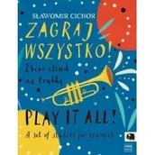 Książki o muzyce - Polskie Wydawnictwo Muzyczne Zagraj wszystko! Zbiór etiud na trąbkę - Sławomir Cichor - miniaturka - grafika 1