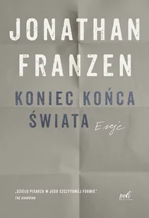 Koniec Końca Świata Jonathan Franzen - Publicystyka - miniaturka - grafika 1