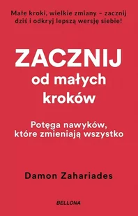 Zacznij od małych kroków. Potęga nawyków, które zmieniają wszystko - Rozwój osobisty - miniaturka - grafika 1