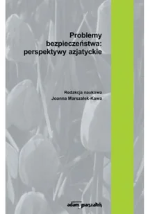 Problemy bezpieczeństwa perspektywy azjatyckie - Książki o kulturze i sztuce - miniaturka - grafika 1