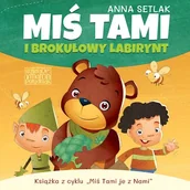 Audiobooki dla dzieci i młodzieży - Miś Tami i brokułowy labirynt Anna Setlak - miniaturka - grafika 1