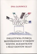 Polityka i politologia - Inkluzywna funkcja bezpośrednich wyborów wójtów, burmistrzów i prezydentów miast. Seria: Sudia i monografie nr 575 - miniaturka - grafika 1