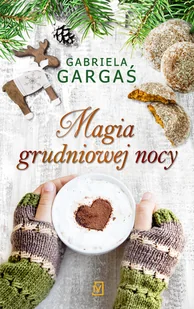 Gabriela Gargaś Magia grudniowej nocy - E-booki - romanse - miniaturka - grafika 2