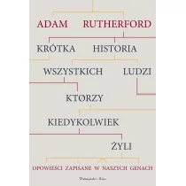 Prószyński Krótka historia wszystkich ludzi, którzy kiedykolwiek żyli - Adam Rutherford