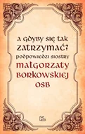 Religia i religioznawstwo - Tyniec A gdyby się tak zatrzymać$1694 Małgorzata Borkowska OSB - miniaturka - grafika 1
