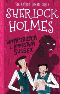 Wampirzyca z hrabstwa Sussex. Sherlock Holmes. Tom 8 - Książki edukacyjne - miniaturka - grafika 2