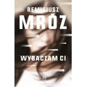 Powieści - Czwarta Strona Wybaczam ci - Remigiusz Mróz - miniaturka - grafika 1