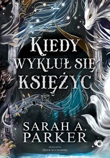 Spadające księżyce. Kiedy wykluł się księżyc. Tom 1 - E-booki - fantastyka i horror - miniaturka - grafika 1