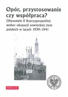 Felietony i reportaże - Opór, przystosowanie czy współpraca? - miniaturka - grafika 1