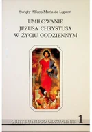 Religia i religioznawstwo - Umiłowanie Jezusa Chrystusa w życiu codziennym Tom 1 - miniaturka - grafika 1