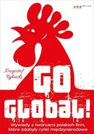 Audiobooki - biznes i ekonomia - Go global! Wywiady z twórcami polskich firm, które zdobyły rynki międzynarodowe - miniaturka - grafika 1