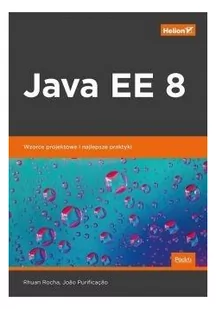 Joao Purificacao; Rhuan Rocha Java EE 8 Wzorce projektowe i najlepsze praktyki - Książki o programowaniu - miniaturka - grafika 2