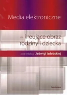 Książki o kulturze i sztuce - Media elektroniczne kreujące obraz rodziny i dziecka - miniaturka - grafika 1