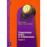 Podręczniki dla liceum - WSiP Branża turystyka i hotelarstwo. Organizacja pracy w hotelarstwie. Technik hotelarstwa. Podręcznik. Nauczanie zawodowe. Część 2 - szkoła ponadgimnazjal - miniaturka - grafika 1