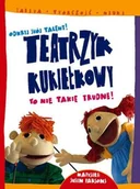 Książki edukacyjne - Teatrzyk kukiełkowy. To nie takie trudne! - miniaturka - grafika 1