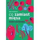 Książki kucharskie - Co zamiast mięsa. Kuchnia fleksitariańska - miniaturka - grafika 1