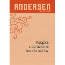 KSIĄŻKA Z OBRAZKAMI BEZ OBRAZKÓW Hans Christian Andersen - Klasyka - miniaturka - grafika 1