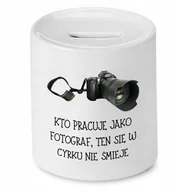 Skarbonki - SKARBONKA DLA FOTOGRAFA W CYRKU SIĘ NIE ŚMIEJE z Nadrukiem ze Zdjęciem - miniaturka - grafika 1