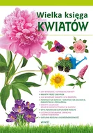 Poradniki hobbystyczne - Wielka księga kwiatów Praca zbiorowa - miniaturka - grafika 1