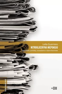 Nitrogliceryna niepokoju. Reportaże, portrety, rozważania o dziennikarstwie - E-booki - literatura faktu Nitrogliceryna niepokoju. Reportaże, portrety, rozważania o dziennikarstwie - E-booki - literatura faktu - miniaturka - grafika 1