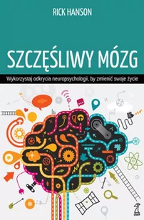 Szczęśliwy mózg. Wykorzystaj odkrycia neuropsychologii, by zmienić swoje życie - E-booki - poradniki - miniaturka - grafika 1