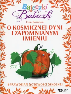 WE Bajeczki Babeczki. O kosmicznej dyni...cz.5 Ewa Rosolska - Powieści - miniaturka - grafika 1