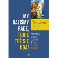 Psychologia - My daliśmy radę Tobie też się uda! Attwood Tony,Evans Craig R.,Lesko Anita - miniaturka - grafika 1