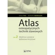 Ebernegger Bernard, Tixa Serge Atlas osteopatycznych technika stawowych. Tom 2