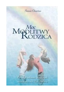 Dobry Skarbiec Moc modlitwy rodzica Stormie Omartian - Religia i religioznawstwo - miniaturka - grafika 2