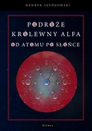 Książki edukacyjne - Petrus Podróże królewny Alfa. Od atomu po słońce Henryk Szydłowski - miniaturka - grafika 1