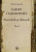 Podręczniki dla szkół wyższych - Wydawnictwa Uniwersytetu Warszawskiego Narody i narodowości Przewodnik po lekturach. Tom 1 - Michał Jagiełło - miniaturka - grafika 1