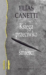 Pogranicze Księga przeciwko śmierci Elias Canet - Filozofia i socjologia - miniaturka - grafika 1