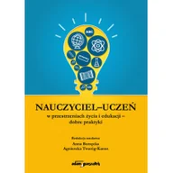 Pedagogika i dydaktyka - Adam Marszałek Nauczyciel - uczeń w przestrzeniach życia i edukacji - dobre praktyki - miniaturka - grafika 1