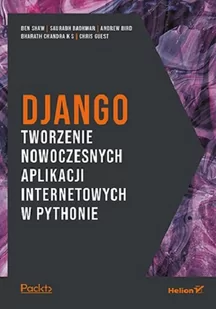 Django Tworzenie nowoczesnych aplikacji internetowych w Pythonie - Książki o programowaniu - miniaturka - grafika 1