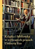 Książki o kulturze i sztuce - Książka i biblioteka w wybranych pracach Umberta Eco - Anna Lubińska - miniaturka - grafika 1