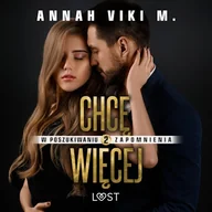 Audiobooki - romanse - W poszukiwaniu zapomnienia 2: Chcę więcej – opowiadanie erotyczne Annah Viki M. - miniaturka - grafika 1